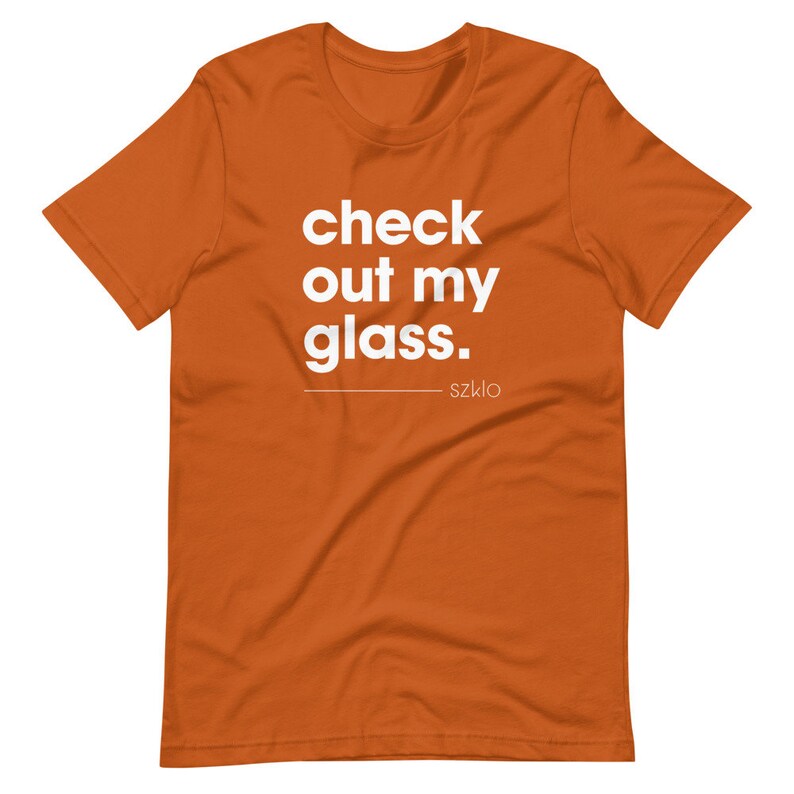 Check Out My Glass Szklo Glass Slogan T-Shirt Unisex Glass Enthusiast, Glass Hobbyist Shirt, Glass Artist Shirt, Glass T-Shirt Autumn