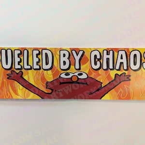 Fueled by chaos hellmo - Vinyl bumper sticker