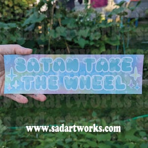 Satan take the wheel - Vinyl bumper sticker