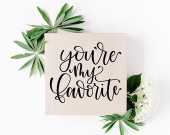 Hand Lettered SVG, You're My Favorite svg, Instant Download, Valentine's Day SVG, Craft File, Cut File, Silhouette file, Cricut file