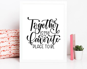 Hand Lettered SVG File, Together is My Favorite Place To Be, Instant Download, Valentine's Day SVG, Cut File, Craft File, Silhouette, Cricut