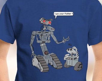 I am your father Tee / Funny T-shirt with Wall-E and Johnny 5 / Short Circuit / Cute Tee