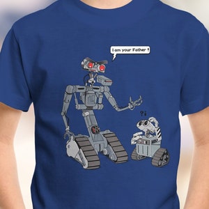 I am your father Tee / Funny T-shirt with Wall-E and Johnny 5 / Short Circuit / Cute Tee