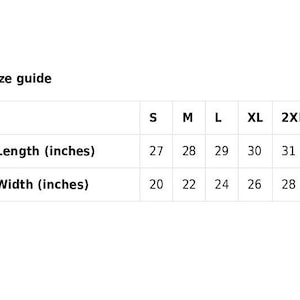 May include: A size guide table with measurements in inches. The table shows sizes S, M, L, XL, and 2XL. Lengths range from 27 to 31 inches, and widths range from 20 to 28 inches. The text "Size guide" is at the top.