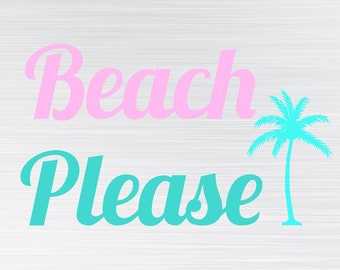 Beach Please SVG, HQ Digital file Vector Design - SVG / Pdf / Png - Digital Download Only, Digital Clipart Vector, Palm Tree svg, Summer svg