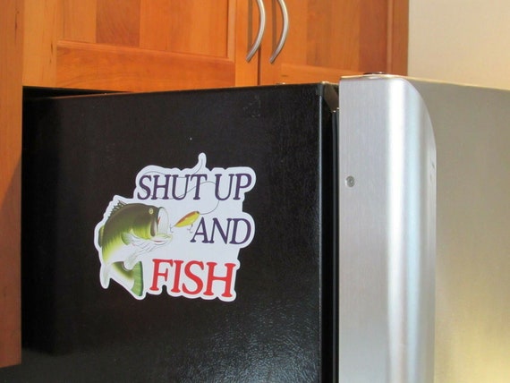 Bass Fishing Magnet Shut up and Fish Large 8 Wide Refrigerator