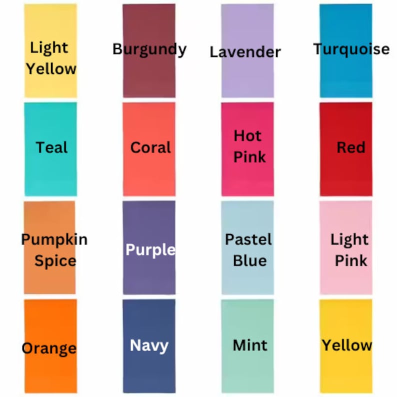 May include: A grid of rectangular color swatches, each labeled with a color name. Colors include light yellow, burgundy, lavender, turquoise, teal, coral, hot pink, red, pumpkin spice, purple, pastel blue, light pink, orange, navy, mint, and yellow.