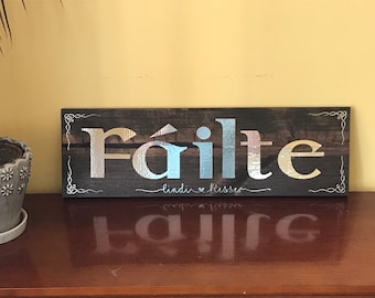 Failte - Irish welcome sign - irish gift  family gift new home gift