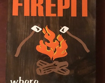 Firepit sign welcome to our firepit where marshmallows and friends get toasted
