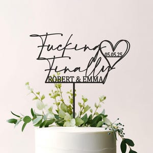 Fucking Finally Personalized Wedding Cake Topper with a Heart and a Date, Funny Cake Topper, Proposal Wedding Topper, Engagement Cake Topper