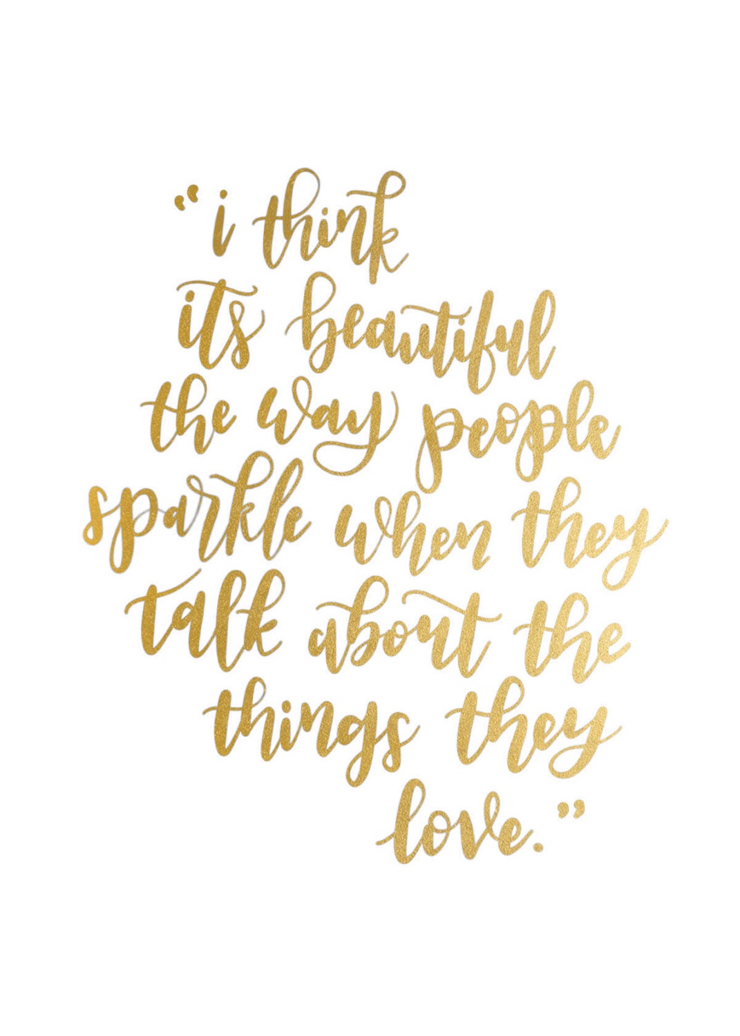 I Think It's Beautiful the Way People Sparkle When They - Etsy