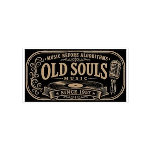 May include: A rectangular sticker with a black background and tan text featuring the words MUSIC BEFORE ALGORITHMS, OLD SOULS MUSIC, and SINCE 1957. The design includes a vintage microphone, a vinyl record, and decorative scrollwork borders.