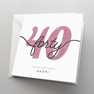 Personalised 40th Birthday Card for Her, Him, Wife, Women, Man, Girlfriend, Sister, Best Friend | Forty | Fortieth | HBNA82 Rosa