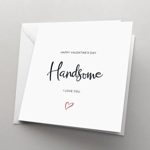 Valentine's Day Card for Boyfriend, Husband | Happy Valentines Day Handsome I Love You | Personalised Valentine Card | for Him | VALD07