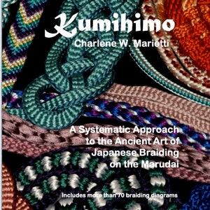 May include: A book titled "Kumihimo: A Systematic Approach to the Ancient Art of Japanese Braiding on the Marudai" by Charlene W. Marietti. The cover features a close-up of colorful braided cords.