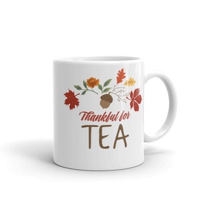 Thankful for Tea Mug, Thanksgiving Fall Themed Ceramic Mug, Gift for Tea Lovers