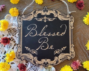 Blessed Be | Wood engraved | Vintage Victorian style | Witchy sign