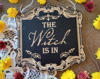 The Witch is in | Wood engraved | Vintage Victorian style | Witchy sign