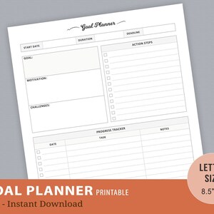 May include: Printable goal planner with sections for start date, duration, goal, motivation, challenges, deadline, action steps, progress tracker, task, and notes. The planner is 8.5 inches by 11 inches.