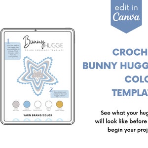 May include: A digital template for crocheting a bunny huggie. The template shows a star-shaped pattern with different colored sections. The text "Bunny Huggie Color Sequence Template" is at the top of the template. The text "YARN BRAND/COLOR" is at the bottom of the template.