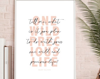 Mary Oliver Quote Print: Wild and Precious Life (Digital Download)