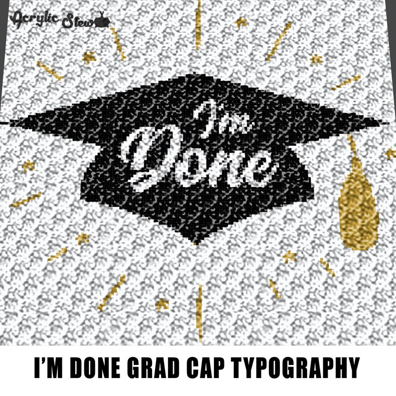 C2C Graphgan Pattern Corner to Corner I/'m Done Graduation Grad Senior Quote Blanket Afghan Crochet Graphgan Graph Pattern Chart