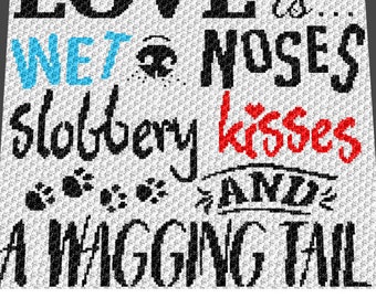 Graphgan Pattern - Corner to Corner - C2C - Wet Noses Slobbery Kisses Pet Lovers Quote Blanket Afghan Crochet Graphgan Pattern Graph Chart