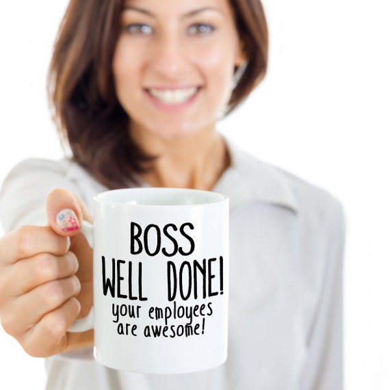 Funny Boss Gift Idea for Men Women Coffee Mug Well Done Boss Etsy