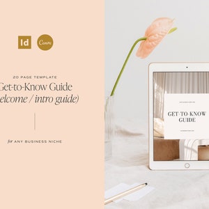 May include: A digital tablet displaying a 20-page "Get-to-Know Guide" template for any business niche. The guide is designed for Canva and InDesign. The tablet is on a white surface with a pink flower in a glass vase.