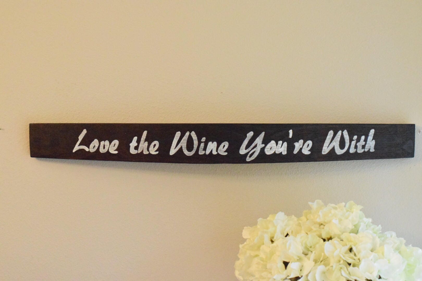 Love the Wine You're With-wine Stave Sign - Etsy