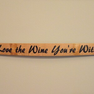 Love the Wine You're With-wine Stave Sign - Etsy