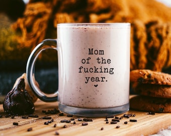 Mom Of The Fucking Year Mug Mother's Day Gift Mug // 6 Mug Styles