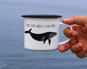 You Are Whaley Awesome Whale Mug Campfire Mug Camping Mug Funny Mug Gift For Him Christmas Gift For Her
