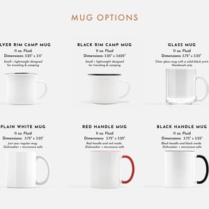 May include: A comparison of different mug styles, including a silver rim camp mug, a black rim camp mug, a glass mug, a plain white mug, a red handle mug, and a black handle mug. Each mug is 11 ounces and has different dimensions.