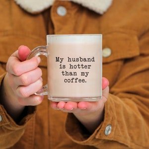 Funny Gift For Husband Wife Valentines Day Gifts For Girlfriend &#39;My Husband Is Hotter Than My Coffee&#39;