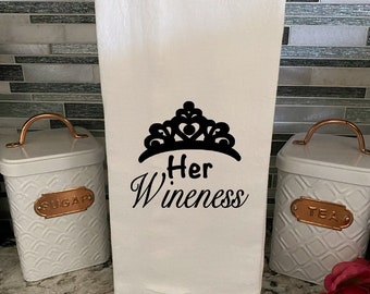 Her Wineness, tea towel, floursack towel, wine lover gift, farmhouse style, kitchen towel, wine towel, funny towel, dishtowel