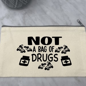 Not a bag of drugs toiletry bag, not a bag of drugs, funny cosmetic bag, funny toiletry bag, funny pill bag, travel pouch, image 2