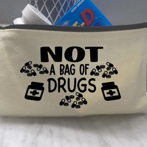 Not a bag of drugs toiletry bag, not a bag of drugs, funny cosmetic bag, funny toiletry bag, funny pill bag, travel pouch, image 1