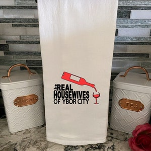 The Real Housewives of your town, flour sack towel, tea towel, dish towel, bar towel, burp cloth, wine lover, custom real housewives gift