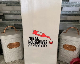 The Real Housewives of your town, flour sack towel, tea towel, dish towel, bar towel, burp cloth, wine lover, custom real housewives gift