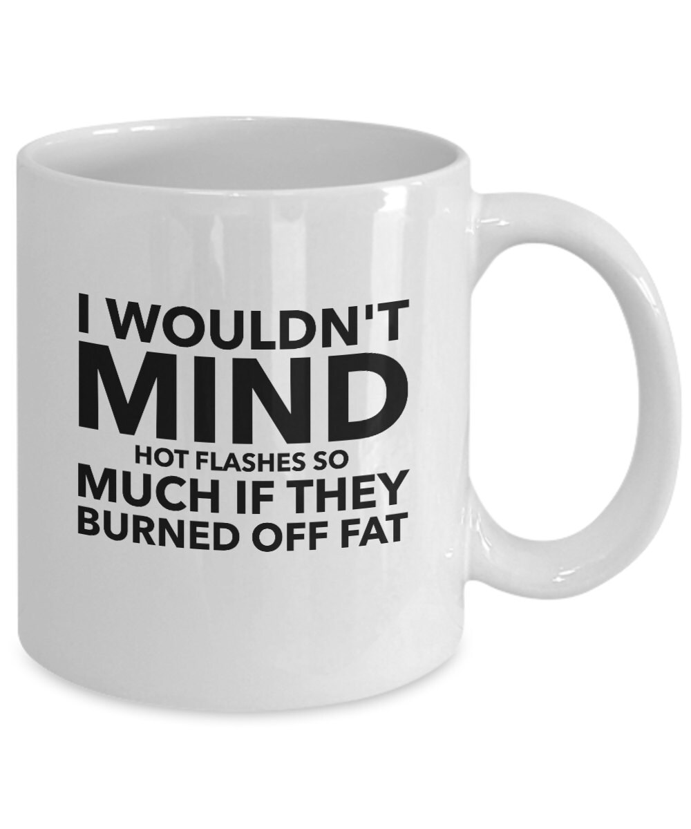 Funny Menopause Gifts I Wouldn't Mind Hot Flashes So Etsy