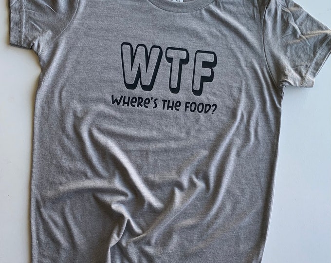 WTF? Where's the food? Graphic Tee