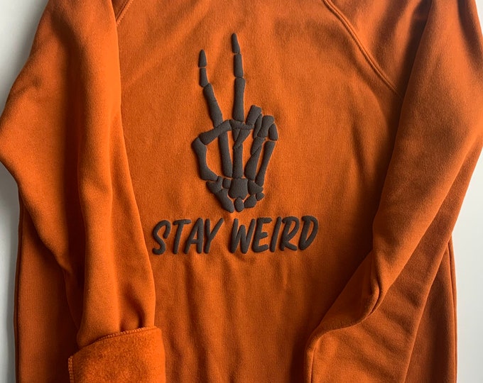 Stay Weird Sweatshirt