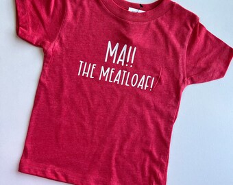 Ma! The Meatloaf Infant/Toddler/Youth Graphic Tee