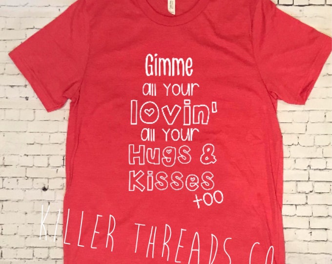Gimme All Your Lovin Infant/Toddler/Kids Valentine's Day Graphic Tee