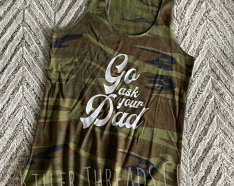 Go Ask Your Dad Women’s Camo Tank Top