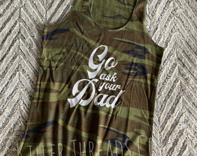 Go Ask Your Dad Women’s Camo Tank Top