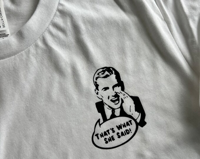 That’s What She Said Adult Graphic Tee