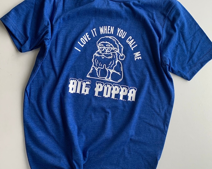 I Love It When You Call Me Big Poppa Infant Toddler Youth Christmas Graphic Tee