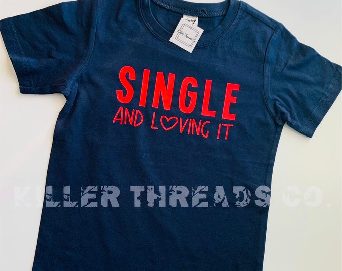 Single And Loving It Graphic Tee